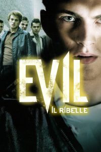 Evil – Il ribelle [HD] (2003)