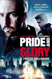 Pride and Glory – Il prezzo dell’onore [HD] (2008)