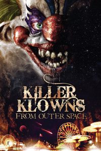 Killer Klowns from Outer Space [HD] (1988)