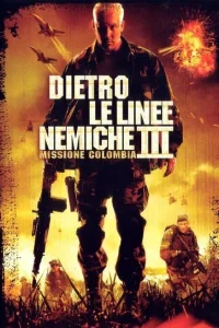 Dietro le linee nemiche III – Missione Colombia (2009)