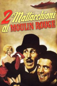 2 mattacchioni al Moulin Rouge [B/N] (1964)