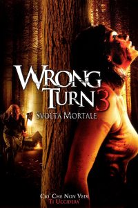 Wrong Turn 3: Svolta mortale [HD] (2009)