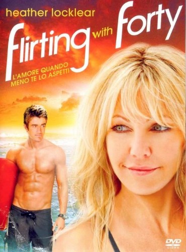 Flirting with Forty – L’Amore quando meno te lo aspetti [HD] (2008)