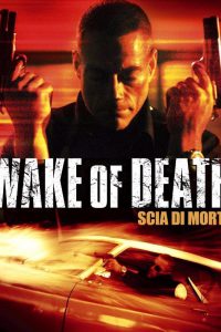 Wake of Death – Scia di morte [HD] (2004)