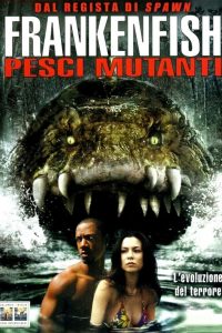 Frankenfish – Pesci mutanti (2004)