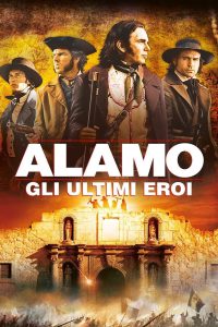 Alamo – Gli ultimi eroi [HD] (2004)