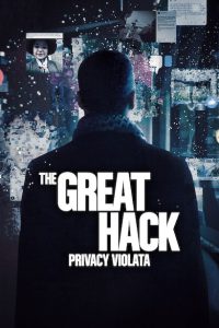 The Great Hack – Privacy violata [HD] (2019)