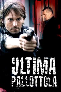 Ultima pallottola (2005)