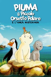 Piuma – Il piccolo orsetto polare e l’isola misteriosa (2005)