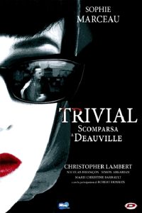 Trivial – Scomparsa a Deauville (2007)
