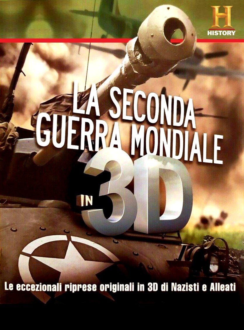 La Seconda Guerra Mondiale in 3D [HD] (2012)