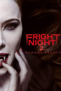 Fright Night 2 – Sangue Fresco [HD] (2013)