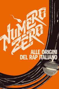 Numero zero – Alle origini del rap italiano [HD] (2015)