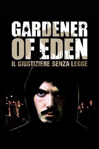 Gardener of Eden – Il giustiziere senza legge (2007)