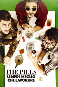 The Pills: Sempre meglio che lavorare [HD] (2016)