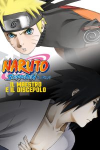 Naruto Shippuden – Il film: Il maestro e il discepolo [HD] (2015)