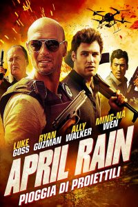 April Rain – Pioggia di proiettili [HD] (2014)