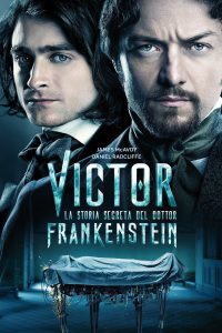 Victor – La storia segreta del dottor Frankenstein [HD] (2016)