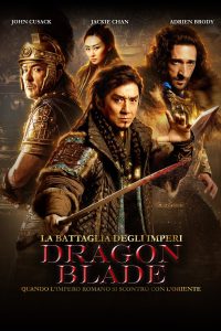 Dragon Blade – La battaglia degli imperi [HD] (2016)