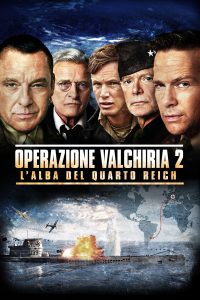 Operazione Valchiria 2: L’alba del Quarto Reich (2016)