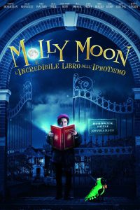Molly Moon e l’incredibile libro dell’ipnotismo [HD] (2015)
