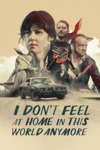 I Don’t Feel at Home in This World Anymore [HD] (2017)