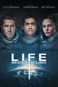 Life – Non oltrepassare il limite [HD] (2017)