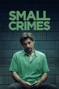 Small Crimes [HD] (2017)
