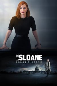 Miss Sloane – Giochi di Potere [HD] (2017)