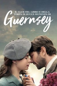 Il club del libro e della torta di bucce di patata di Guernsey [HD] (2018)