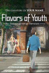 Flavors of Youth: International Version [HD] (2018)