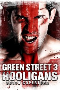 Green Street 3: Hooligans – Sotto copertura [HD] (2013)