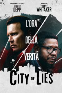 City of Lies – L’ora della verità [HD] (2019)