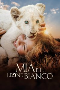 Mia e il leone bianco [HD] (2019)