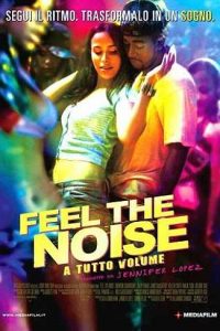 Feel the Noise – A tutto volume (2007)