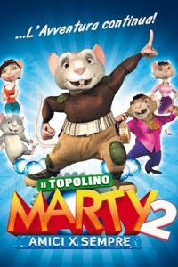 Il topolino Marty 2 – Amici x sempre (2008)