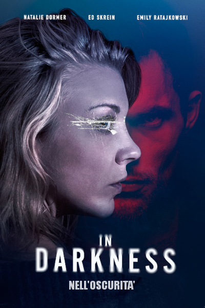 In Darkness – Nell’oscurità [HD] (2018)