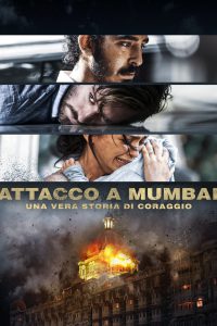 Attacco a Mumbai – Una vera storia di coraggio [HD] (2019)