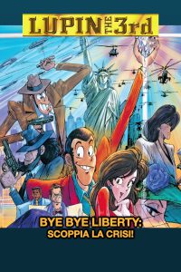 Lupin III – Bye Bye Liberty: Scoppia la crisi! [HD] (1989)