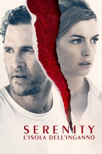 Serenity – L’isola dell’inganno [HD] (2019)