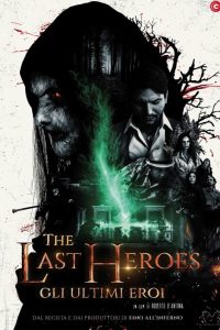 The Last Heroes: Gli ultimi eroi [HD] (2019)