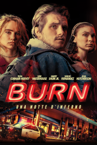 Burn – Una notte d’inferno [HD] (2019)