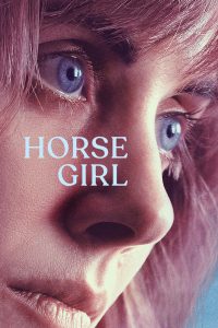 Horse Girl [HD] (2020)