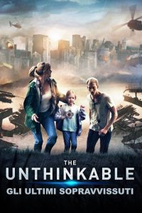The Unthinkable – Gli ultimi sopravvissuti [HD] (2018)