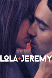 Lola + Jeremy [HD] (2017)