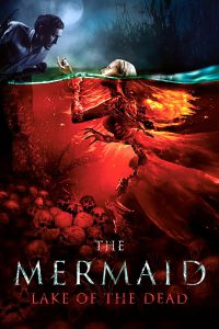 The Mermaid – Lake of the Dead [HD] (2018)