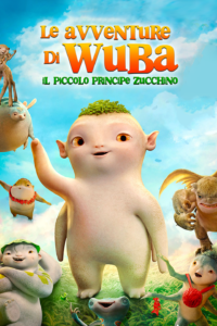 Le avventure di Wuba – Il piccolo principe Zucchino [HD] (2020)