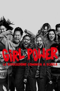 Girl Power – La rivoluzione comincia a scuola [HD] (2021)