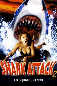 Shark Attack 2 – Lo squalo bianco (2000)