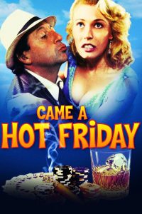 Came a Hot Friday (1985)
